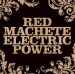 Album-Cover von Red Machetes „Electric Power“ (2013).