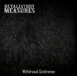 Album-Cover von Retaliatory Measures s „Withdrawal Syndromes “ (2012).