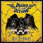 Album-Cover von Dying For Some Actions „Die Harder!“ (2011).