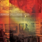 Album-Cover von Dispatchs „Circles Around The Sun “ (2013).